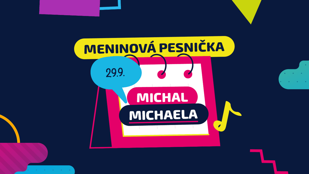 Meninová pesnička: MICHAL, MICHAEL, MICHAELA