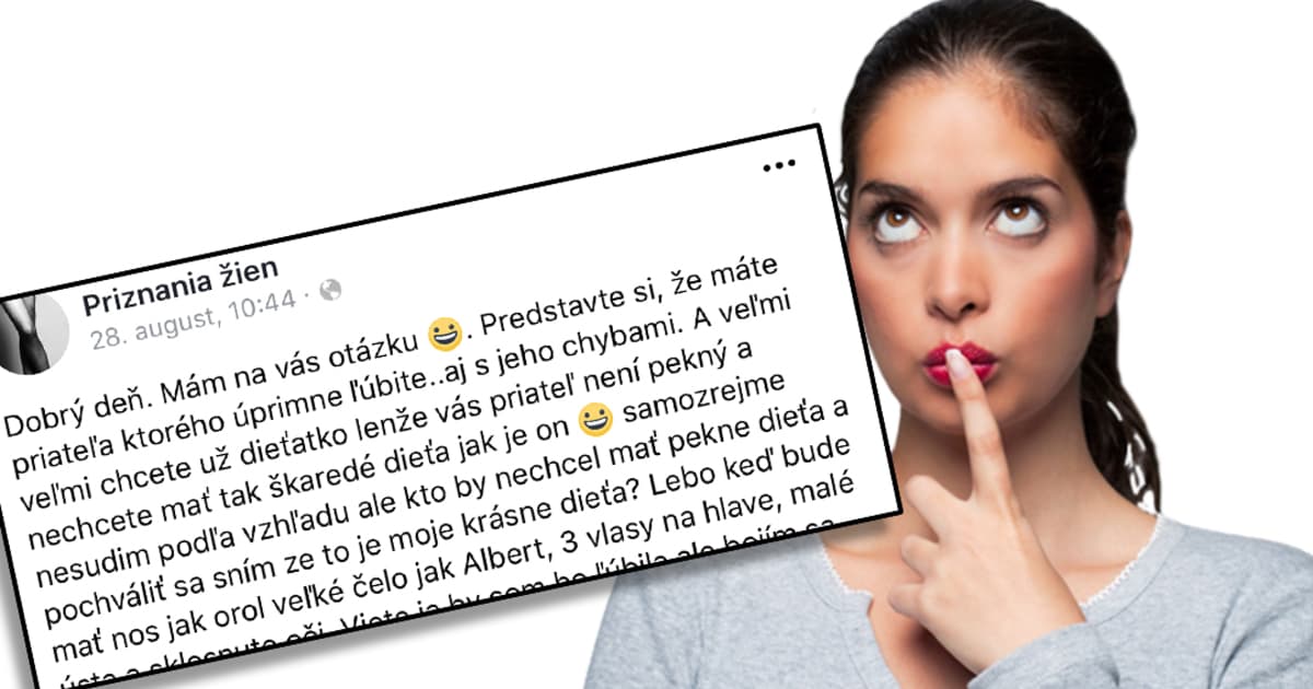 Táto Slovenka potrebuje poradiť. Chce dieťa s priateľom, ten je však vraj príliš škaredý