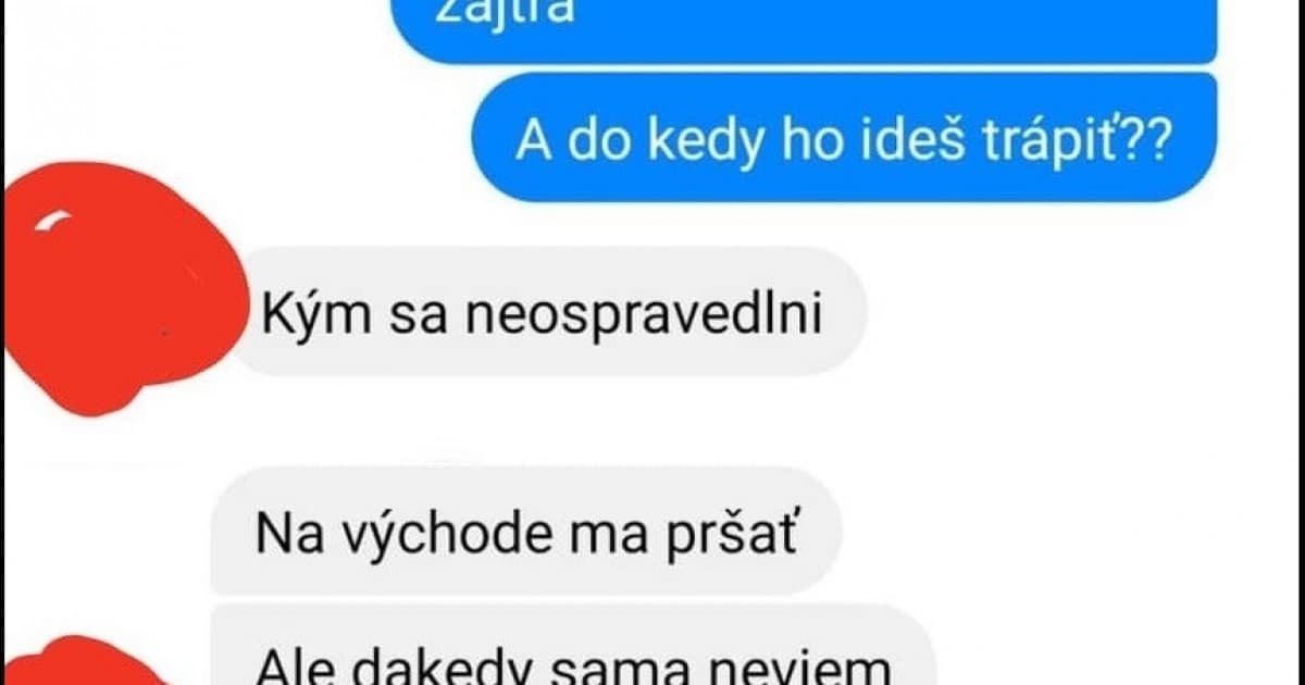 Nebaví sa so svojim mužom, lebo ju naštval. Tak sa jej pýta, že dokedy