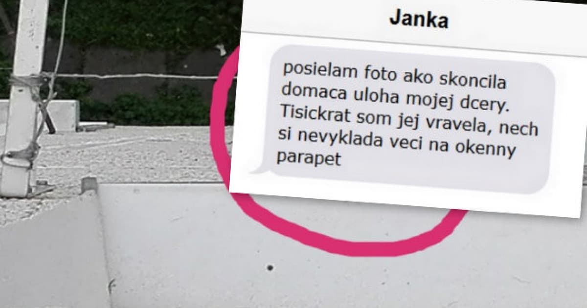 Tisíckrát jej hovorila, nech si to nedáva na okno: „A tak som šla raz vetrať...“
