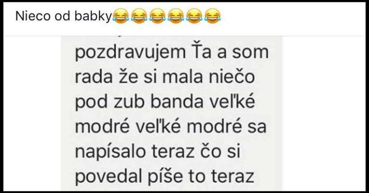Keď ti babka píše správu, no telefón ju neposlúcha