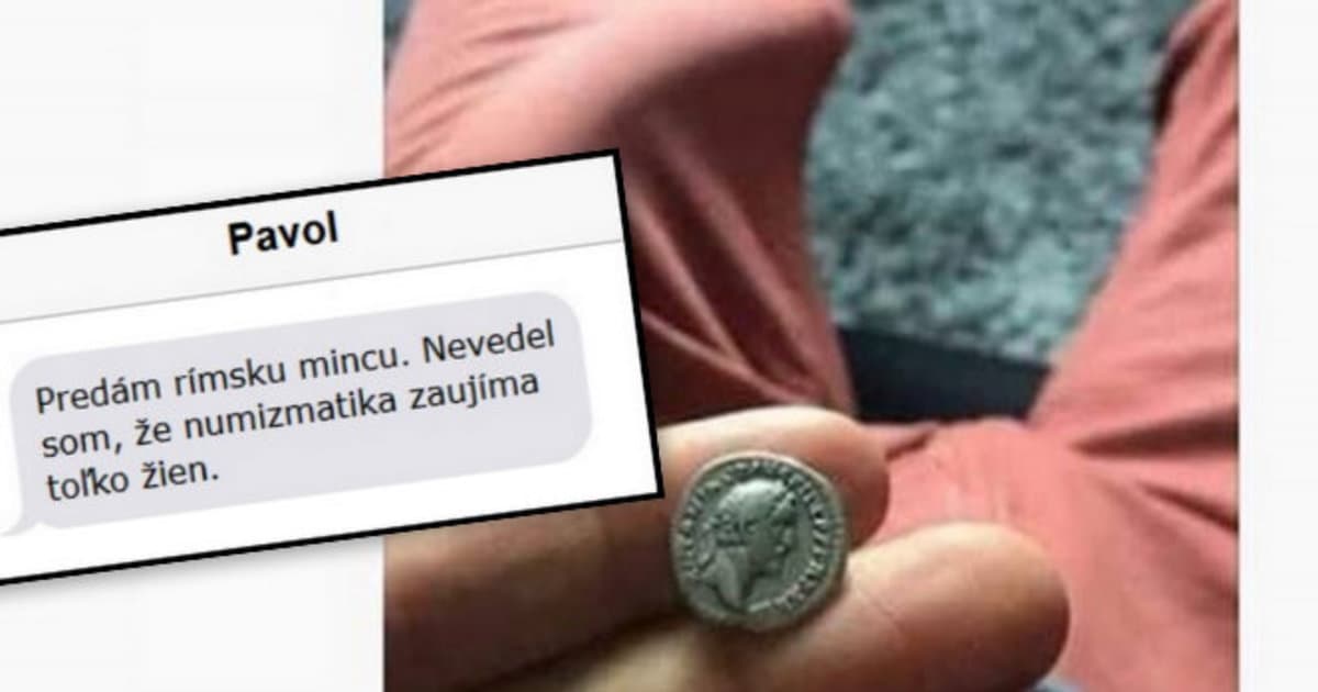Pavol predáva starú rímsku mincu. Nečakal, že sa ozve toľko žien.