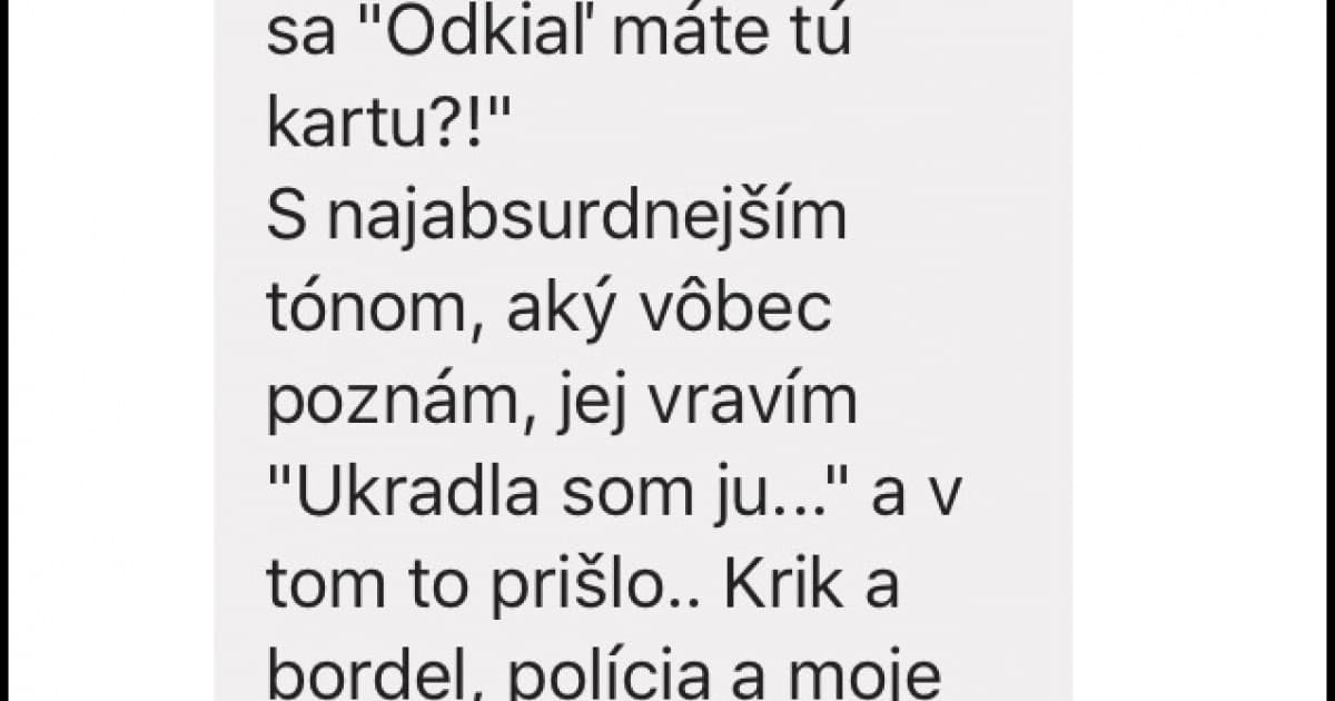 Veronika platila frajerovou kartou. Avšak, zabudla PIN. Potom to prišlo!
