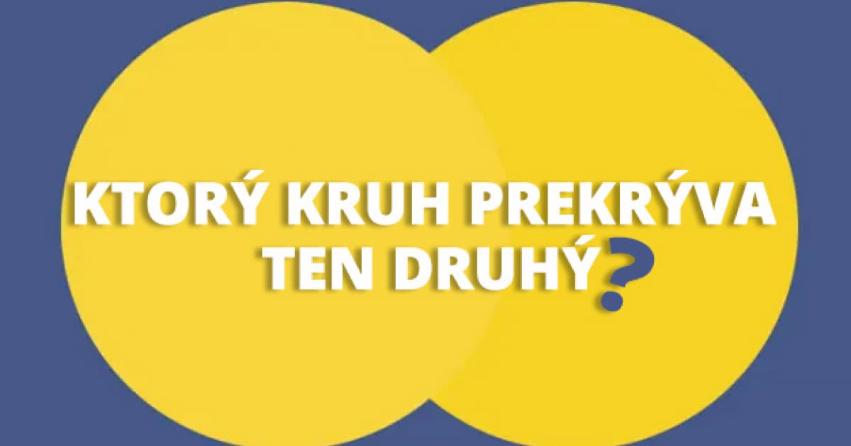 Vieš, ktorý kruh prekrýva ten druhý? Týmto testom prejdeš, ak máš skutočne ostrý zrak