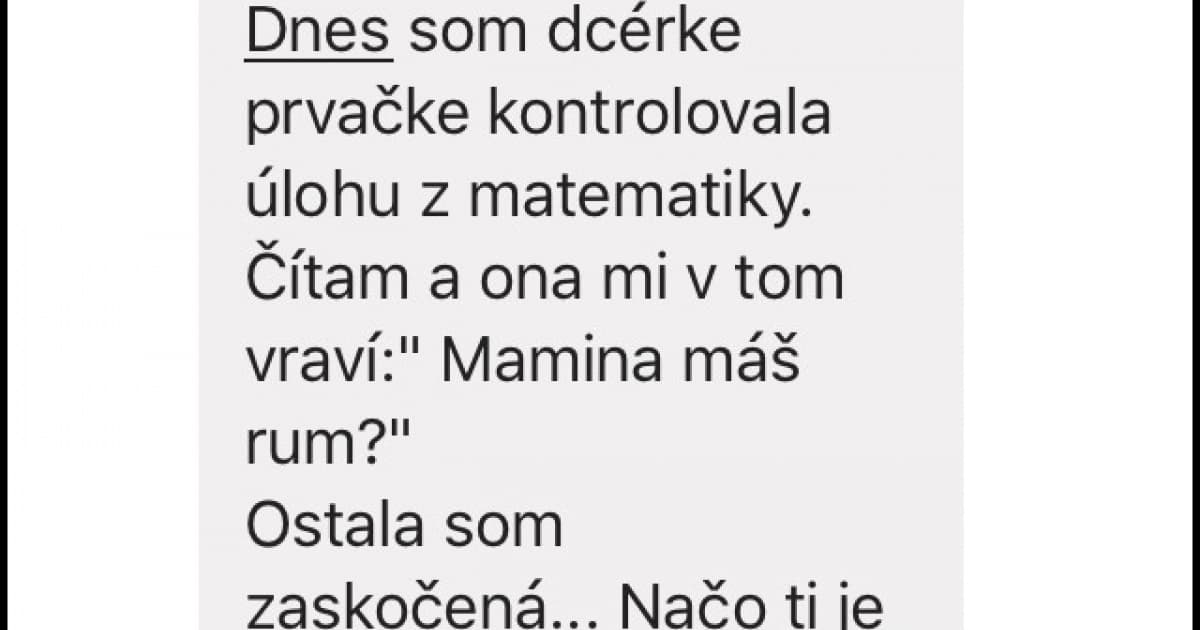 Prváčka sa jej opýtala či má rum. Nevedela, o čo ide, v tom uvidela obrázok