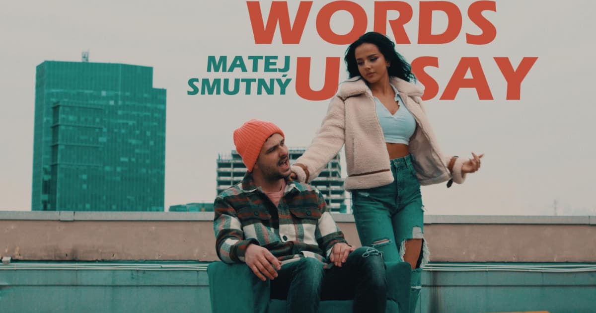 Spevák Matej Smutný sa novým singlom WORDS U SAY ospravedlňuje ženám
