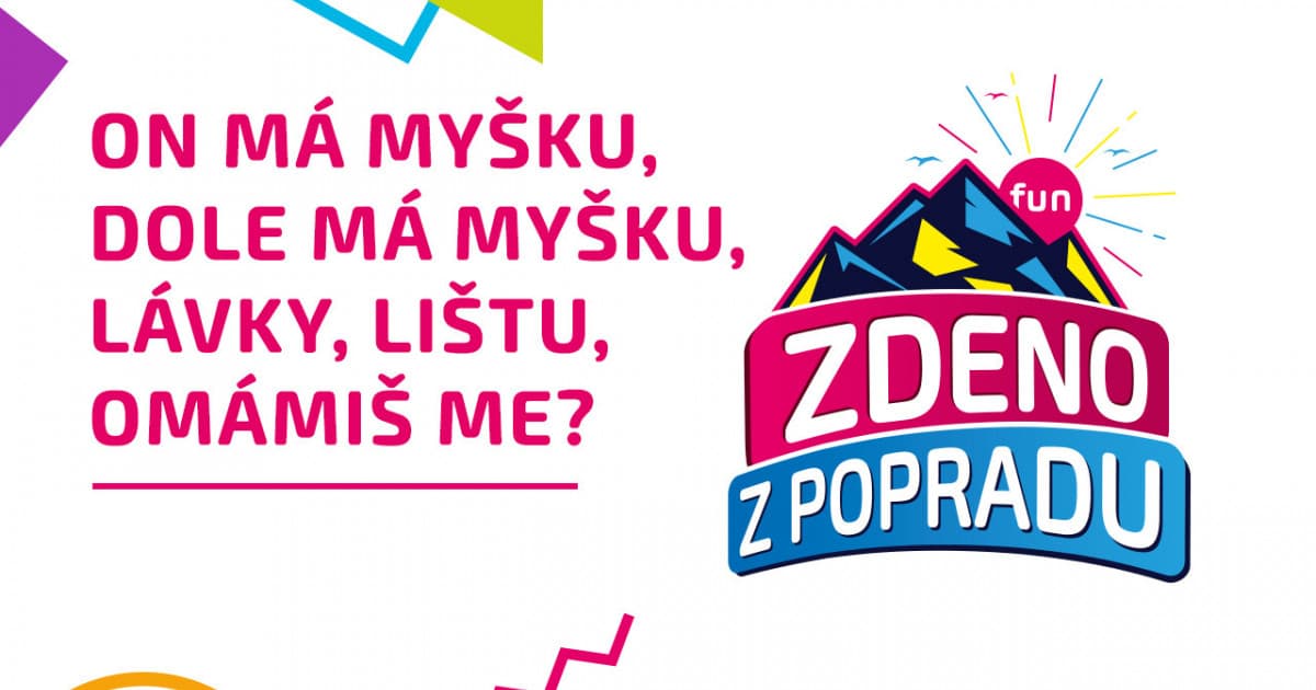 ZDENO Z POPRADU: "On má myšku, dole má myšku, lávky, lištu, omámiš me? "